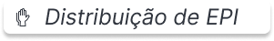 3 Menu -  Botão Distribuição de EPI